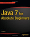Java 7 for Absolute Beginners