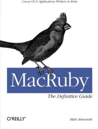 MacRuby: The Definitive Guide: Ruby and Cocoa on OS X