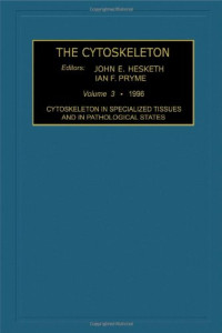 Cytoskeleton in Specialized Tissues and in Pathological States, Volume 3 (The Cytoskeleton)