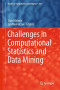 Challenges in Computational Statistics and Data Mining (Studies in Computational Intelligence)