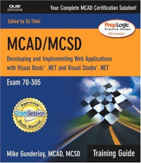 MCAD/MCSD Training Guide (70-305): Developing and Implementing Web Applications