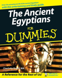 The Ancient Egyptians For Dummies History, Biography & Politics)