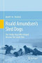 Roald Amundsen’s Sled Dogs: The Sledge Dogs Who Helped Discover the South Pole