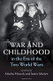 War and Childhood in the Era of the Two World Wars (Publications of the German Historical Institute)