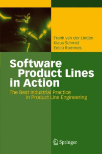 Software Product Lines in Action: The Best Industrial Practice in Product Line Engineering