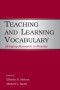 Teaching and Learning Vocabulary: Bringing Research to Practice