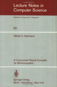 A Concurrent Pascal Compiler for Minicomputers (Lecture Notes in Computer Science) (v. 50)