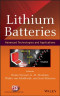 Lithium Batteries: Advanced Technologies and Applications (The ECS Series of Texts and Monographs)
