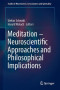 Meditation - Neuroscientific Approaches and Philosophical Implications (Studies in Neuroscience, Consciousness and Spirituality)