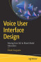 Voice User Interface Design: Moving from GUI to Mixed Modal Interaction