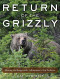 Return of the Grizzly: Sharing the Range with Yellowstone's Top Predator