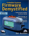 Embedded Systems Firmware Demystified (With CD-ROM)