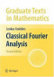 Classical Fourier Analysis (Graduate Texts in Mathematics)