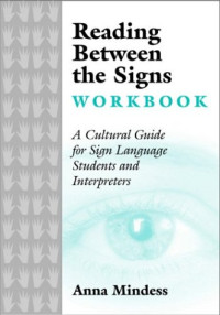 Reading Between the Signs: A Cultural Guide for Sign Language Students and Interpreters