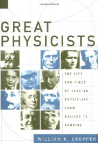 Great Physicists: The Life and Times of Leading Physicists from Galileo to Hawking