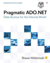 Pragmatic ADO.NET: Data Access for the Internet World