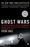 Ghost Wars: The Secret History of the CIA, Afghanistan, and Bin Laden, from the Soviet Invasion to September 10, 2001 (Penguin Books)