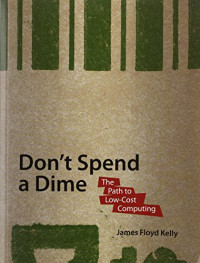 Don't Spend A Dime: The Path to Low-Cost Computing