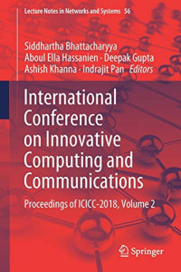 International Conference on Innovative Computing and Communications: Proceedings of ICICC 2018, Volume 2 (Lecture Notes in Networks and Systems (56))