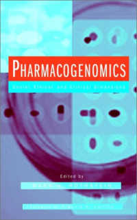 Pharmacogenomics: Social, Ethical, and Clinical Dimensions