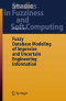 Fuzzy Database Modeling of Imprecise and Uncertain Engineering Information