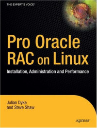 Pro Oracle Database 10g RAC on Linux: Installation, Administration, and Performance