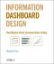 Information Dashboard Design : The Effective Visual Communication of Data