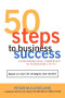 50 Steps To Business Success: Entrepreneurial Leadership In Manageable Bites
