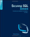 Securing SQL Server, Second Edition: Protecting Your Database from Attackers