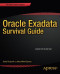 Oracle Exadata Survival Guide (Expert's Voice in Oracle)
