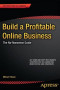 Build a Profitable Online Business: The No-Nonsense Guide (Expert's Voice in E-Commerce)