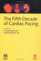 The Fifth Decade of Cardiac Pacing