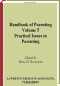 Handbook of Parenting: Volume 5: Practical Issues in Parenting, Second Edition