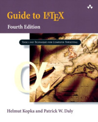 Guide to LaTeX (4th Edition) (Tools and Techniques for Computer Typesetting)
