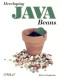 Developing Java Beans (Java Series)