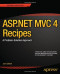 ASP.NET MVC 4 Recipes: A Problem-Solution Approach (The Expert's Voice in .Net)