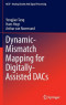 Dynamic-Mismatch Mapping for Digitally-Assisted DACs (Analog Circuits and Signal Processing)