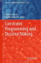 Constraint Programming and Decision Making (Studies in Computational Intelligence)