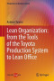 Lean Organization: from the Tools of the Toyota Production System to Lean Office (Perspectives in Business Culture)