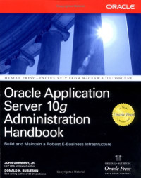Oracle Application Server 10g Administration Handbook (Osborne ORACLE Press Series)