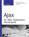 Ajax for Web Application Developers (Developer's Library)