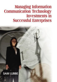 Managing Information Communication Technology Investments in Successful Enterprises