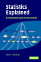Statistics Explained, An Introductory Guide for Life Scientists