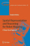 Spatial Representation and Reasoning for Robot Mapping: A Shape-Based Approach (Springer Tracts in Advanced Robotics)