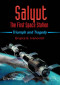 Salyut - The First Space Station: Triumph and Tragedy (Springer Praxis Books)