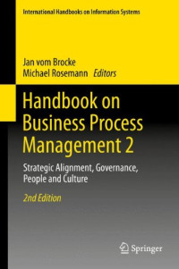 Handbook on Business Process Management 2: Strategic Alignment, Governance, People and Culture (International Handbooks on Information Systems)