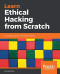 Learn Ethical Hacking from Scratch: Your stepping stone to penetration testing
