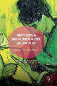 Affect Theory and Literary Critical Practice: A Feel for the Text (Palgrave Studies in Affect Theory and Literary Criticism)