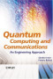 Quantum Computing and Communications: An Engineering Approach