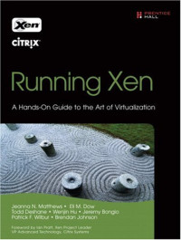 Running Xen: A Hands-On Guide to the Art of Virtualization